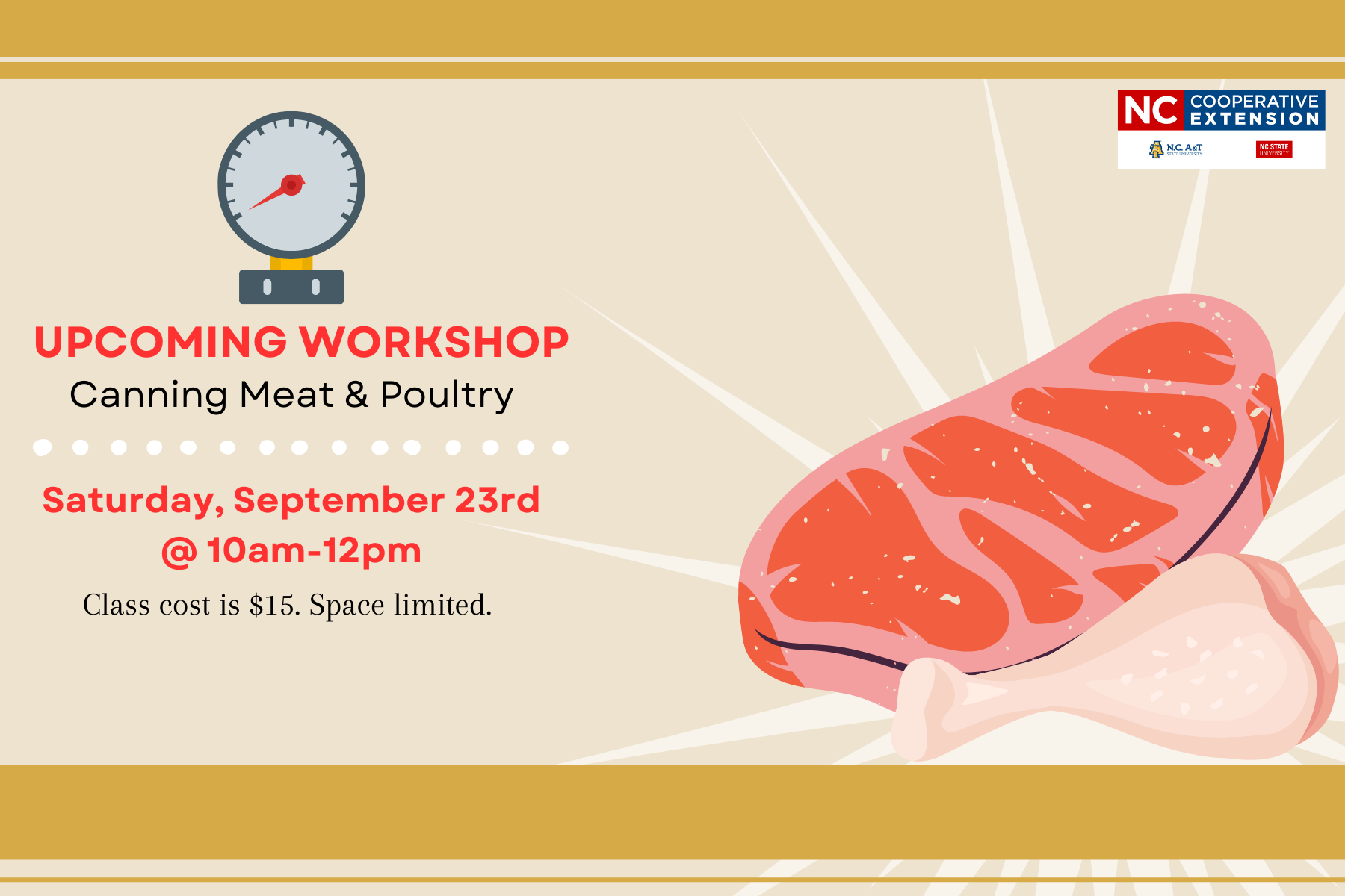 UPCOMING WORKSHOP Canning Meat & Poultry Saturday, September 23rd @ 10 a.m.-12 p.m. Class cost is $15. Space limited.